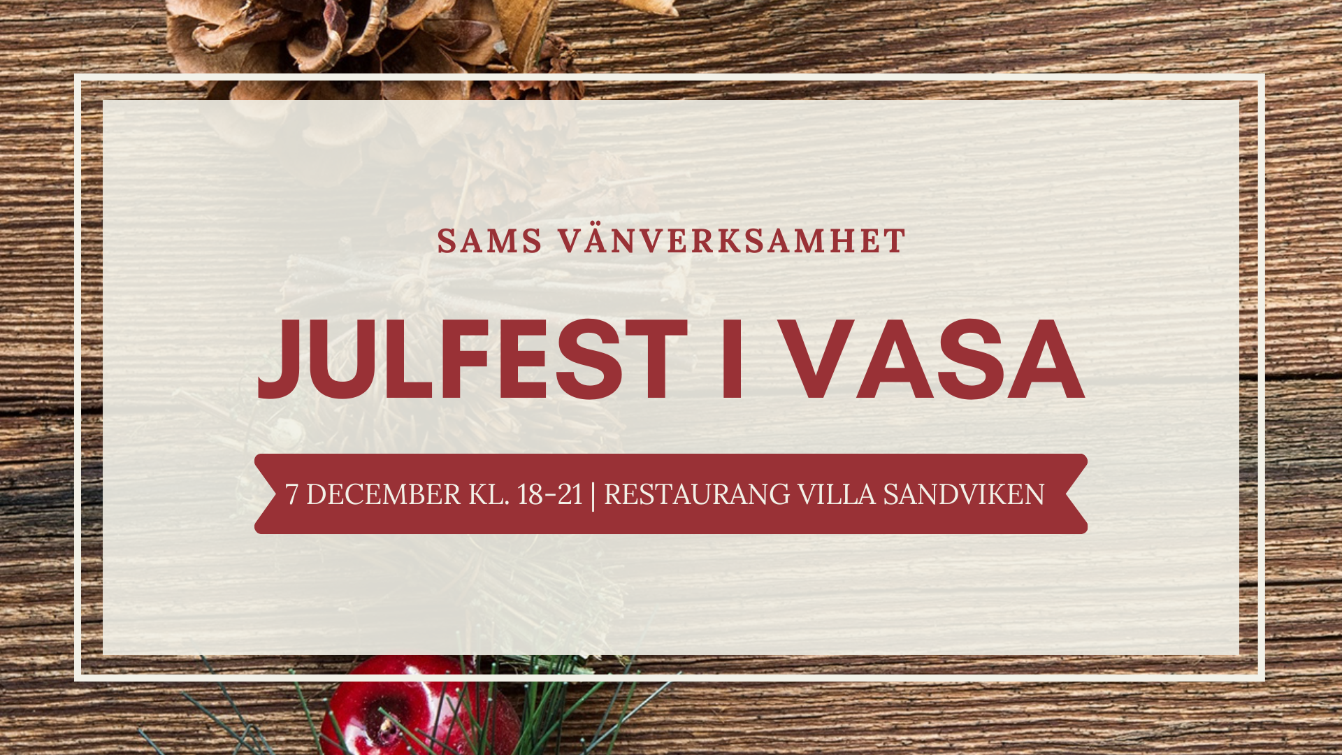 Julfest i Vasa 7.12.2023 kl. 18-21 på restaurang Villa Sandviken.
